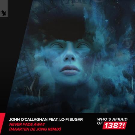 John O'Callaghan ft Lo-Fi Sugar - Never Fade Away (Maarten de Jong Remix) (2022)