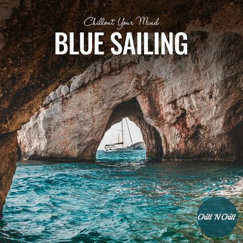 Blue Sailing: Chillout Your Mind (2022) AAC