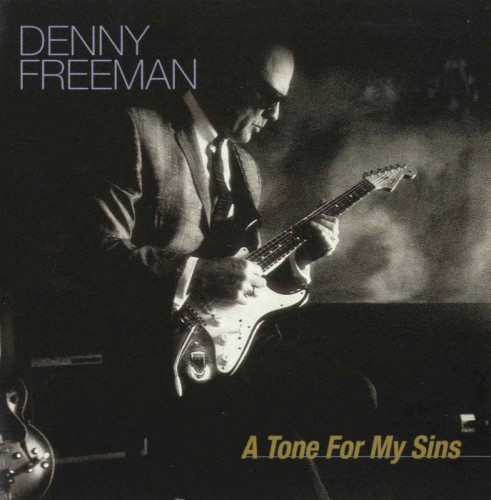 Denny Freeman - A Tone for My Sins (1997) [lossless]