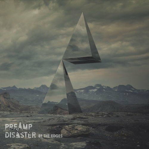 Preamp Disaster - By the Edges (2022)
