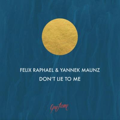 VA - Felix Raphael, Yannek Maunz - Don't Lie to Me (2022) (MP3)