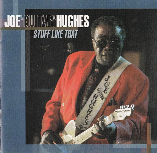 Joe Guitar Hughes - Stuff Like That (1999) [lossless]