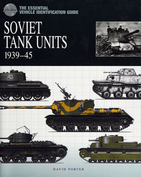 Soviet Tank Units 1939-45 (The Essential Vehicle Identification Guide)