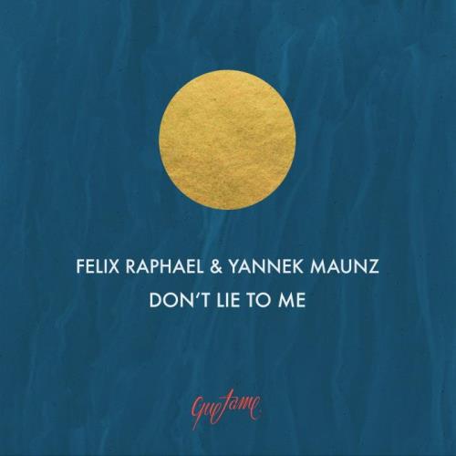 VA - Felix Raphael, Yannek Maunz - Don't Lie to Me (2022) (MP3)