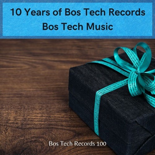 10 Years of Bos Tech Records / Bos Tech Music (2022)