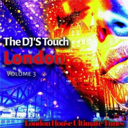 The DJ'S Touch: London, Vol. 3 (London House Ultimate Tunes) (2022)