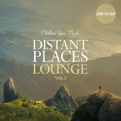 VA - Distant Places Lounge, Vol. 1: Chillout Your Mind (2022) (MP3)