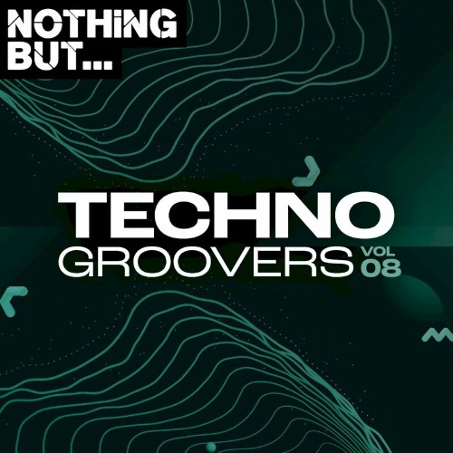 VA | Nothing But... Techno Groovers, Vol. 08 (2022) MP3