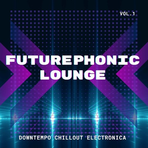 VA - Futurephonic Lounge, Vol. 1 (Downtempo Chillout Electronica) (2022) (MP3)