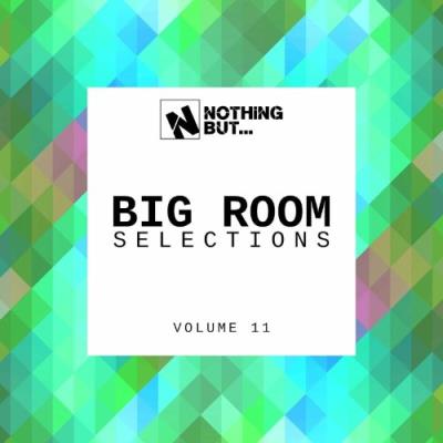 VA - Nothing But... Big Room Selections, Vol. 11 (2022) (MP3)