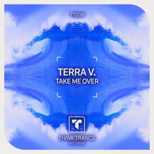 Terra V. - Take Me Over (2022)