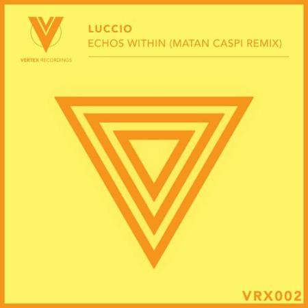 Luccio - Echos Within ( Matan Caspi Remix ) (2022)
