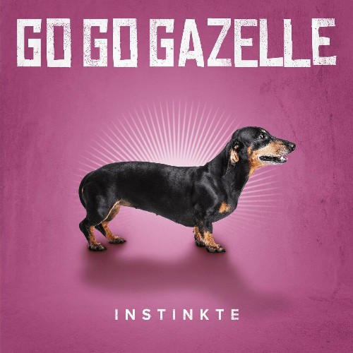 Go Go Gazelle - Instinkte (2022)