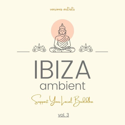 VA - Ibiza Ambient (Support Your Local Buddha), Vol. 3 (2022) (MP3)