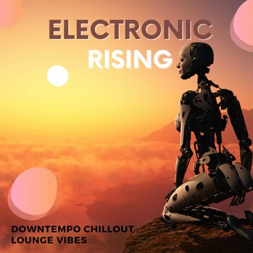 VA - Electronic Rising (Downtempo Chillout Lounge Vibes) (2022) (MP3)