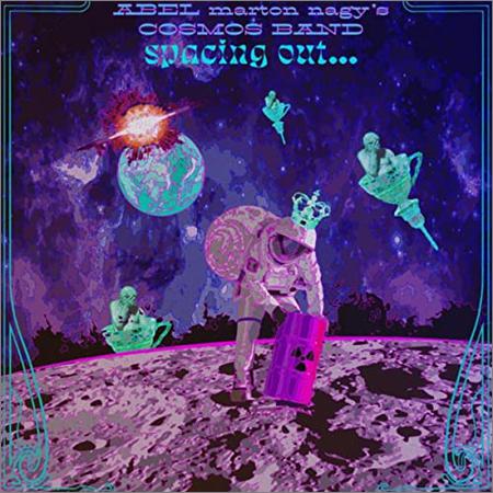 Abel Marton Nagy’s Cosmos Band - Spacing Out… (2022)