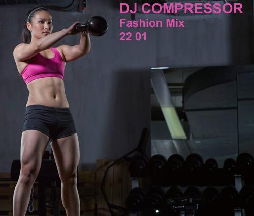 Dj Compressor - Fashion Mix 22 01 (2022) MP3