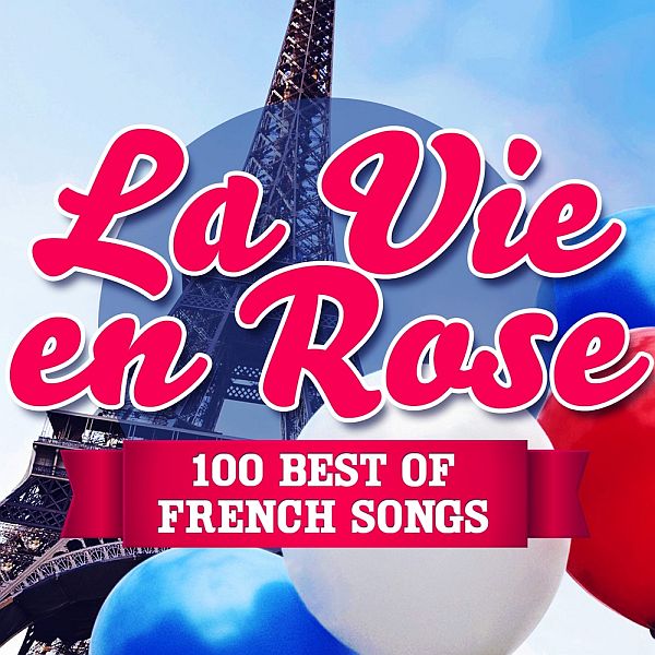 La Vie en Rose - 100 Best of French Songs (2022) Mp3