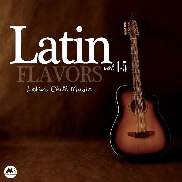 Latin Flavors - Latin Chill Music Vol. 1-5 (2013-2021) AAC