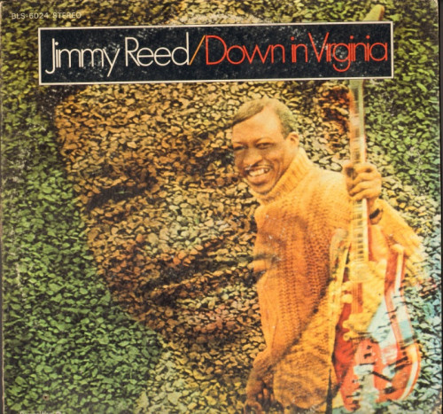 Jimmy Reed - 1968 - Down in Virginia (Vinyl-Rip) [lossless]