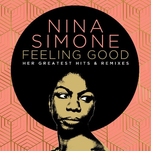 VA - Nina Simone - Feeling Good: Her Greatest Hits And Remixes (2022) (MP3)