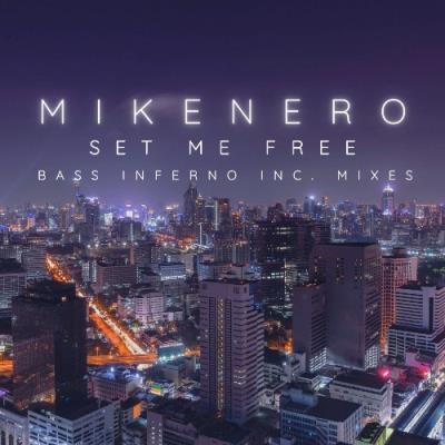 VA - Mike Nero - Set Me Free (Bass Inferno Inc Mixes) (2022) (MP3)