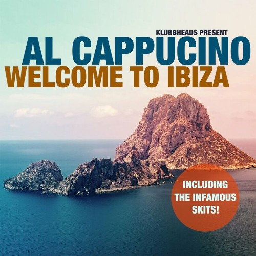 VA - Klubbheads pres Al Cappucino - Welcome To Ibiza (2022) (MP3)