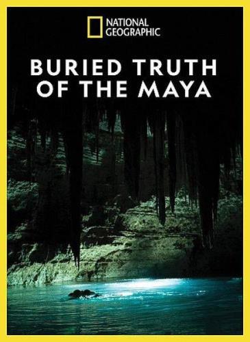    / Buried Truth of the Maya (2019) HDTVRip 720p