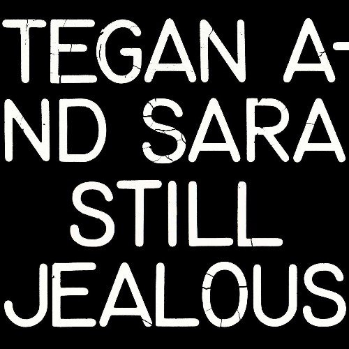 Tegan and Sara - Still Jealous (2022)
