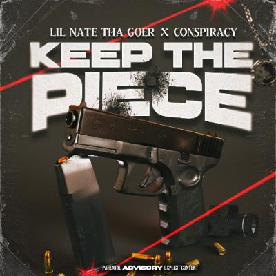 VA - Lil Nate Tha Goer & Conspiracy - Keep The Piece (2022) (MP3)