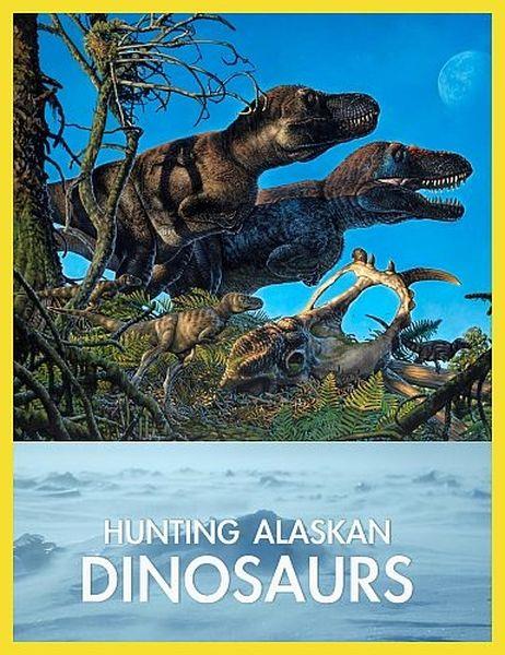 В поисках динозавров на Аляске / Hunting Alaskan Dinosaurs (2022) HDTVRip 720p