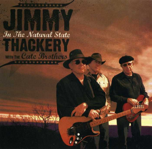 Jimmy Thackery with The Cate Brothers - In The Natural State (2006) [lossless]