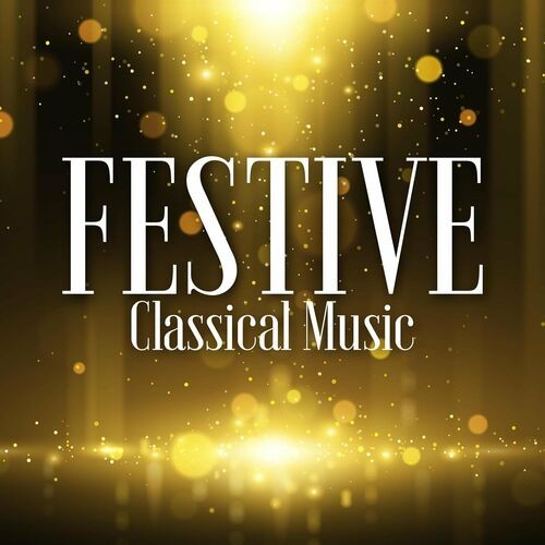 VA - Festive Classical Music (2022) 