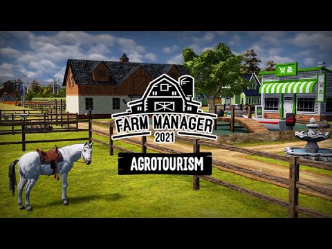 Farm Manager 2021 Agrotourism