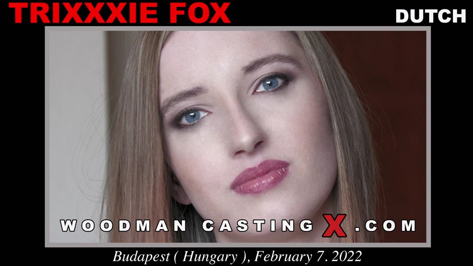 [WoodmanCastingX.com] Trixxxie Fox *UPDATED* [29-03-2022, First Anal, DP, DPP, Blowjob, Deep Throat, Rimjob, Rimming, Ass Licking, Pussy Licking, Ass To Mouth, Ass Gape, Spank, Casting, 360p]