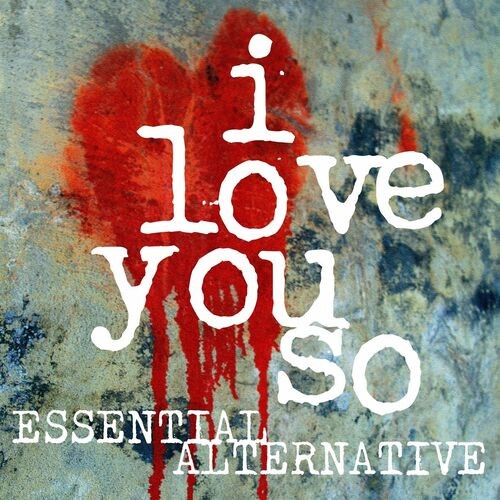 VA - I Love You So - Essential Alternative (2022) 