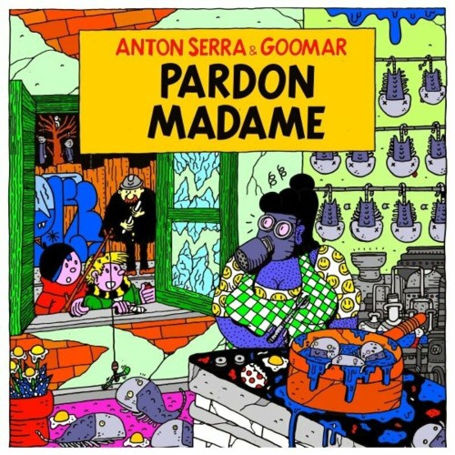 Anton Serra Et Goomar - Pardon Madame (2022)