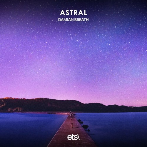VA - Damian Breath - Astral (2022) (MP3)