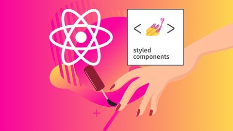 Udemy - React Styled Components v5 (2022 edition)