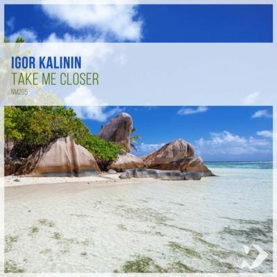 VA - Igor Kalinin - Take Me Closer (2022) (MP3)