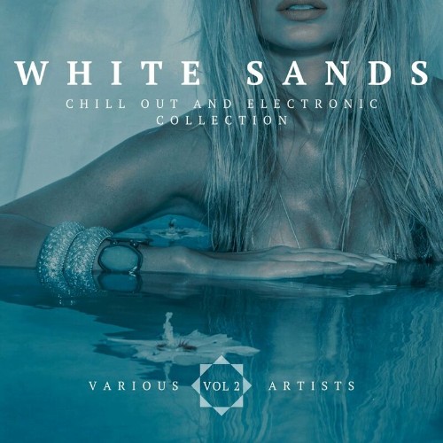 White Sands ( Chill-Out And Electronic Collection), Vol. 2 (2022)