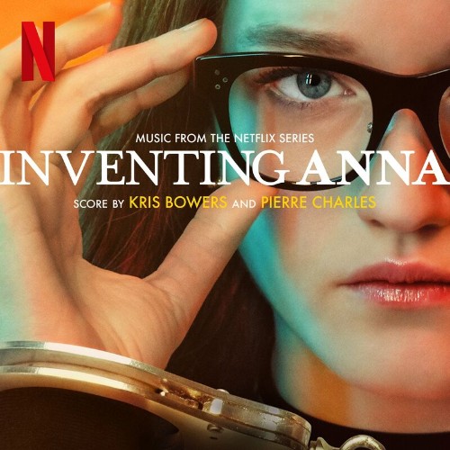 Kris Bowers And Pierre Charles - Inventing Anna (Music From The Netflix Series) (2022)