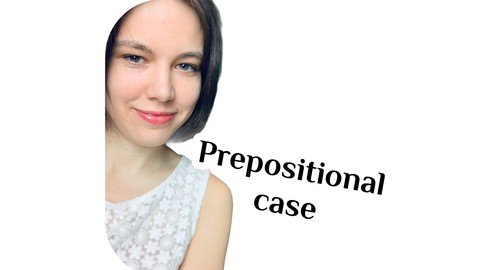 Udemy - Russian Language Part 1 Prepositional Case