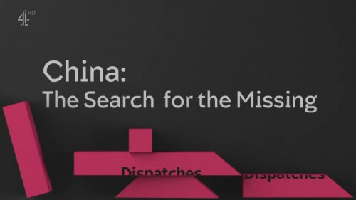 CH4 Dispatches - China The Search for the Missing (2022)
