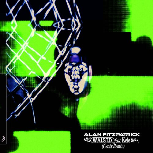 VA - Alan Fitzpatrick ft Kele - W.A.I.S.T.D. (Genix Remix) (2022) (MP3)