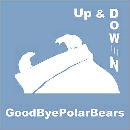 GoodByePolarBears - Up & Down (2021)