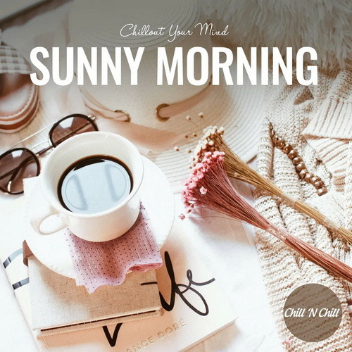 Sunny Morning: Chillout Your Mind (2022) AAC