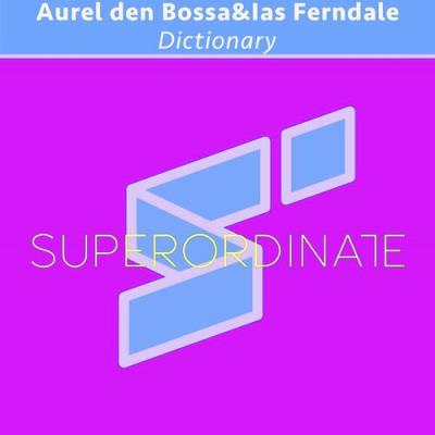VA - Aurel den Bossa & Ias Ferndale - Dictionary (2022) (MP3)