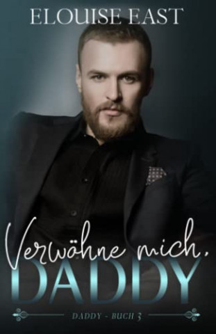 East, Elouise  -  Verw&ouml;hne Mich, Daddy