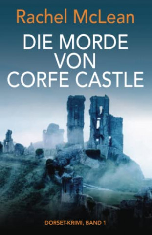 Rachel McLean  -  Die Morde von Corfe Castle
